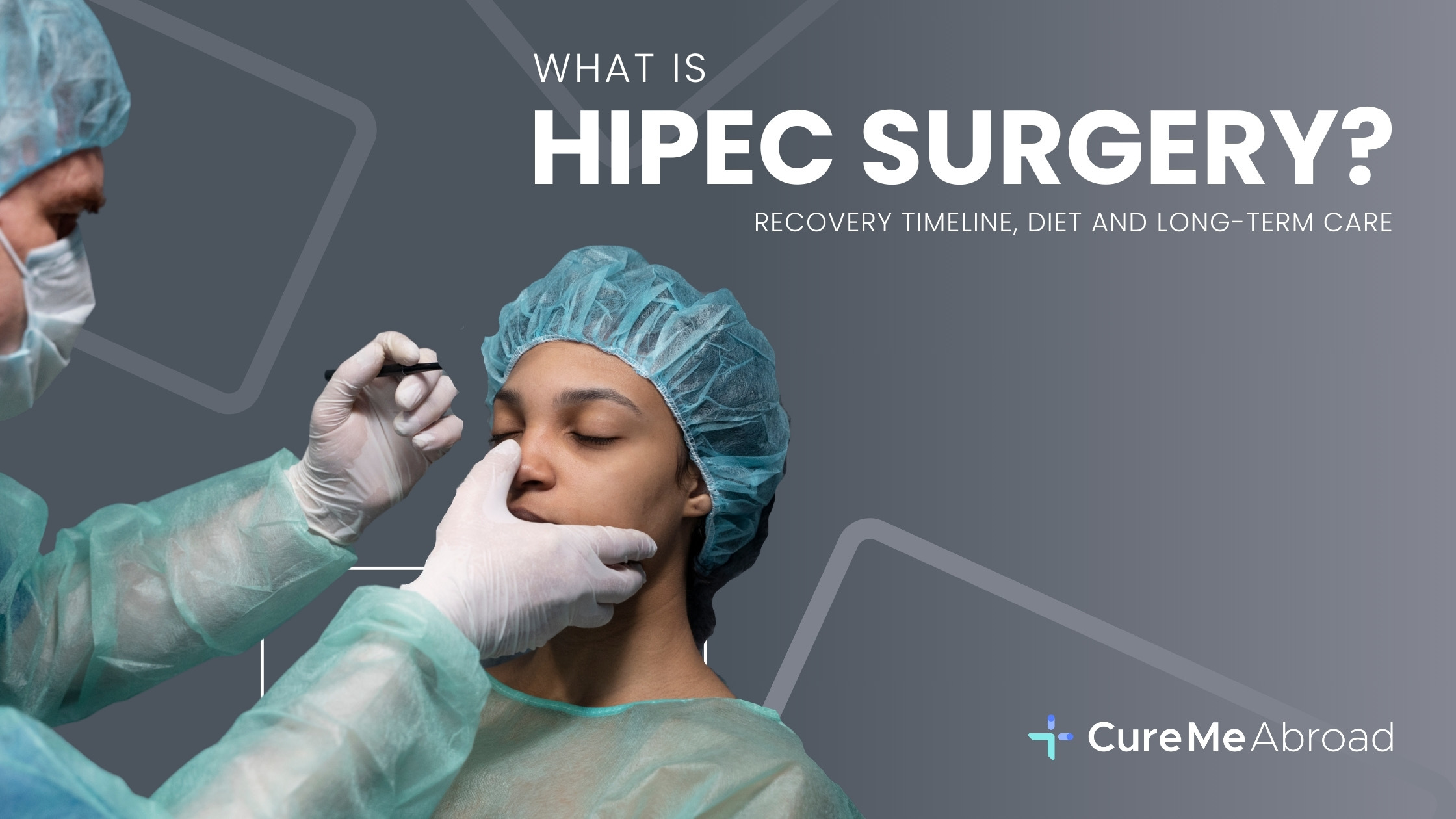 What Is HIPEC Surgery? Recovery Timeline, Diet and Long-Term Care