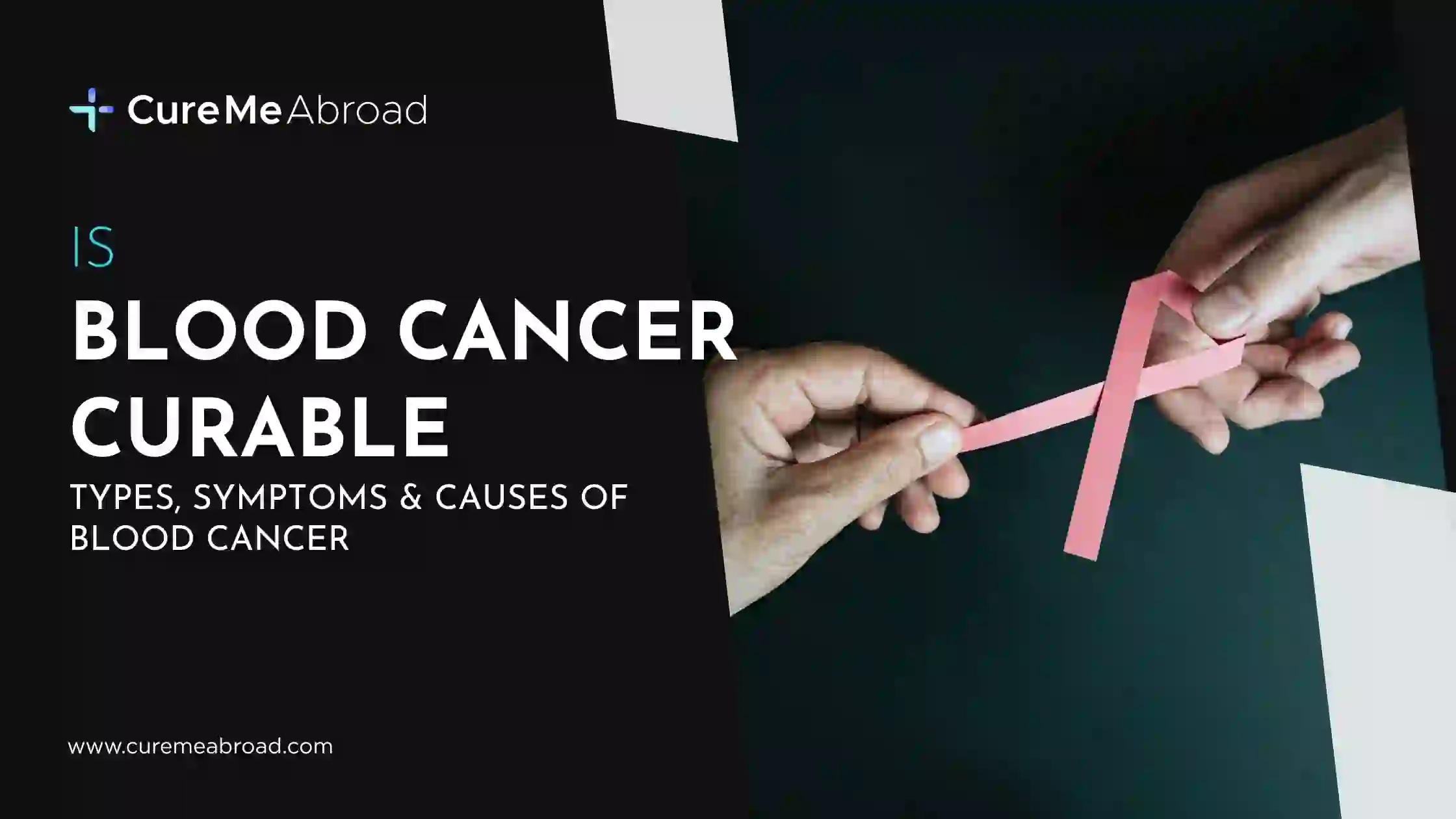 Is Blood Cancer Curable: Types, Symptoms & Causes of Blood Cancer