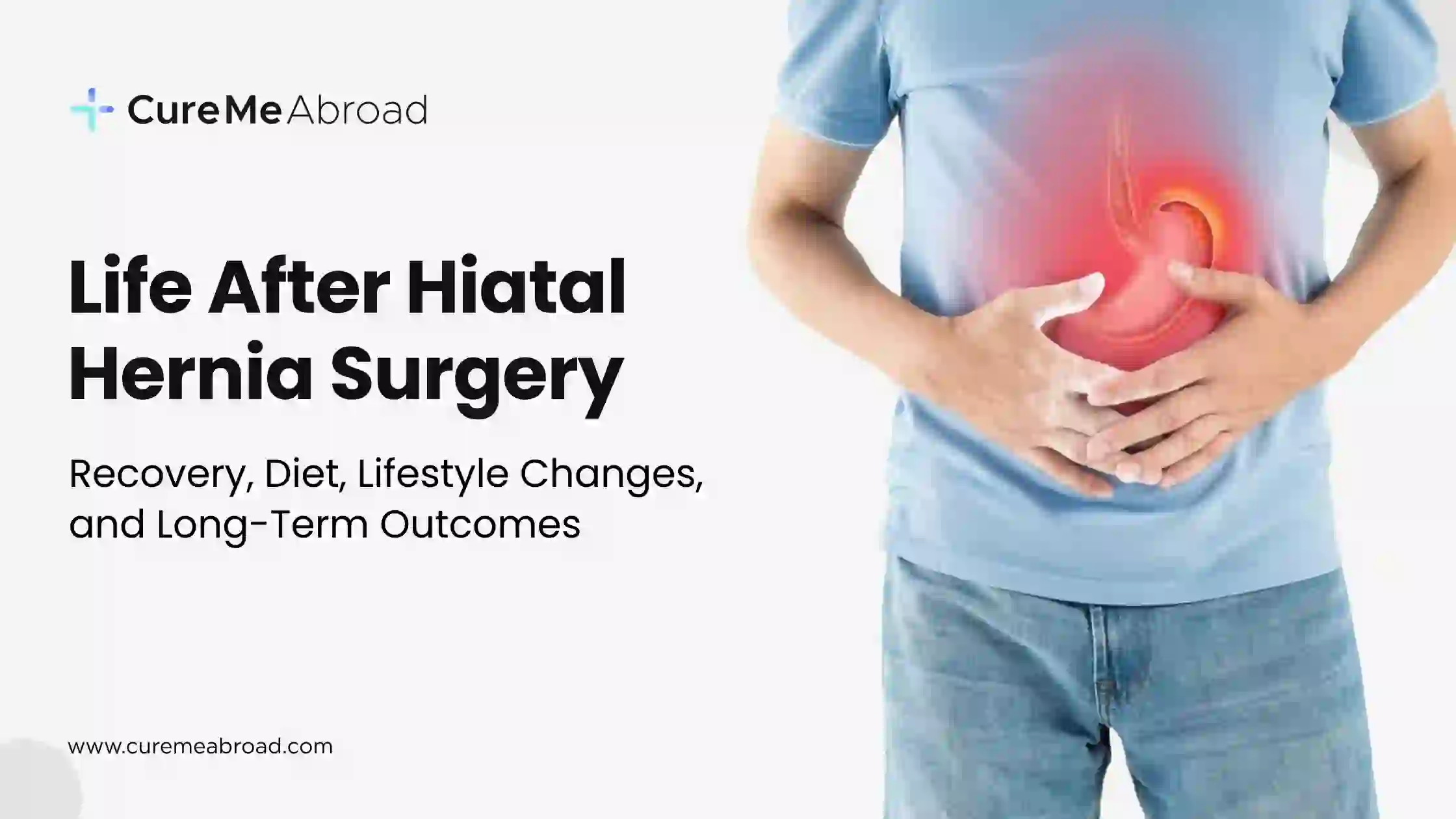 Life After Hiatal Hernia Surgery: Recovery, Diet, Lifestyle Changes, and Long-Term Outcomes