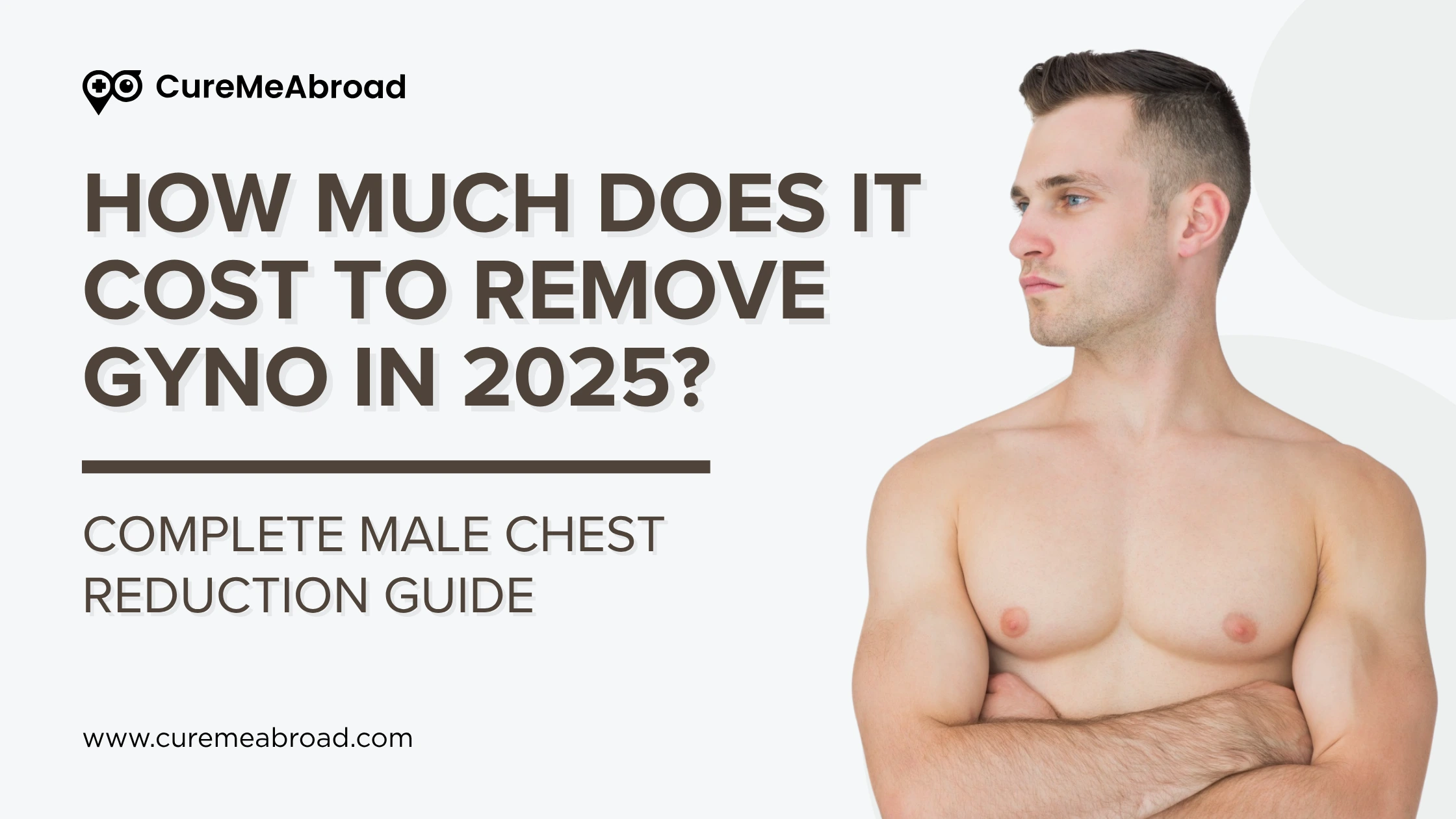 How Much Does It Cost to Remove Gyno in 2025? Complete Male Chest Reduction Guide 